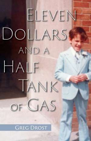 Eleven Dollars and a Half Tank of Gas de Greg Drost