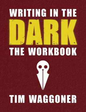 Writing in the Dark de Tim Waggoner