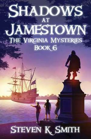 Shadows at Jamestown de Steven K Smith