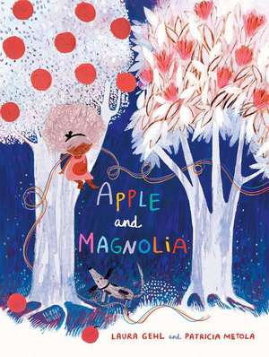 Apple and Magnolia de Laura Gehl