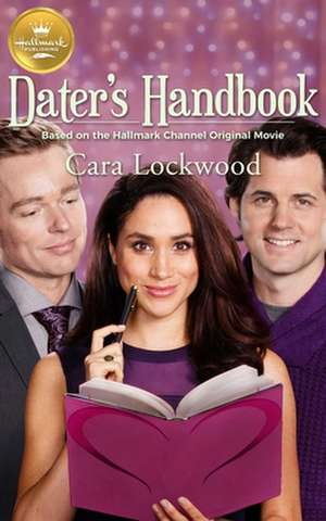 Dater's Handbook: Based on a Hallmark Channel Original Movie de Cara Lockwood