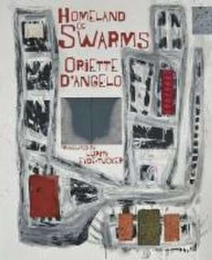 Homeland of Swarms de Oriette D'Angelo