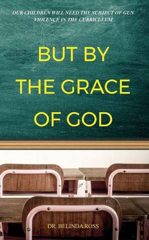 But By The Grace Of God de Belinda Ross