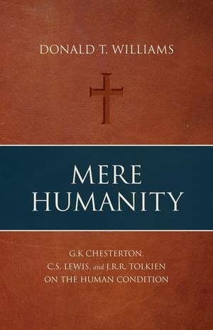 Mere Humanity de Donald T. Williams