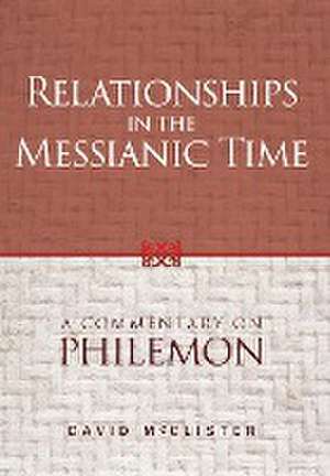 Relationships in the Messianic Time de David McClister