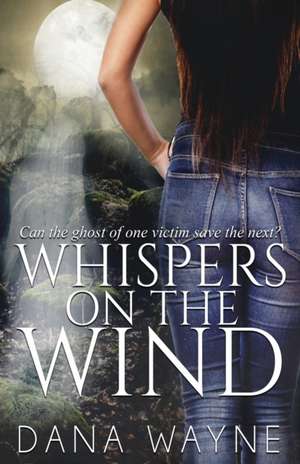 Whispers On The Wind de Dana Wayne