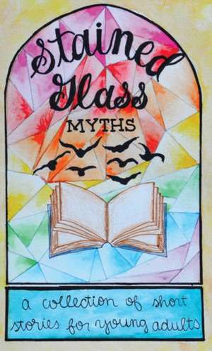 Stained Glass Myths de Jordan Nelson