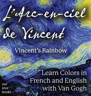 L' Arc-en-ciel de Vincent / Vincent's Rainbow de Oui Love Books