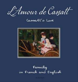 L'Amour de Cassatt / Cassatt's Love de Oui Love Books