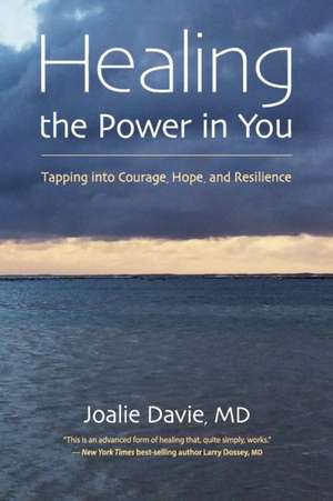 Healing the Power in You de Joalie Davie