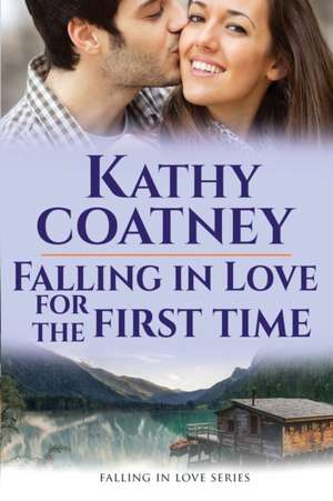 Falling in Love for the First Time de Kathy Coatney