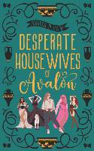 Desperate Housewives of Avalon de Saranna Dewylde