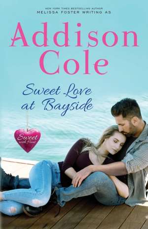 Sweet Love at Bayside de Addison Cole