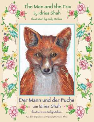 The Man and the Fox -- Der Mann und der Fuchs de Idries Shah