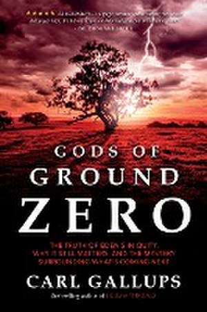 Gods of Ground Zero de Carl Gallups