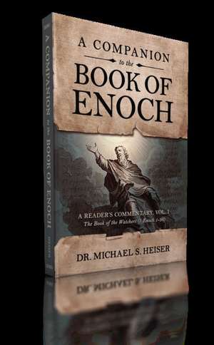 A Companion to the Book of Enoch de Michael S. Heiser