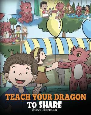 Teach Your Dragon To Share de Steve Herman