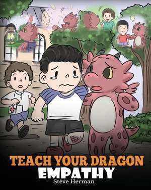 Teach Your Dragon Empathy de Steve Herman