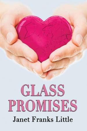 Glass Promises de Janet Franks Little