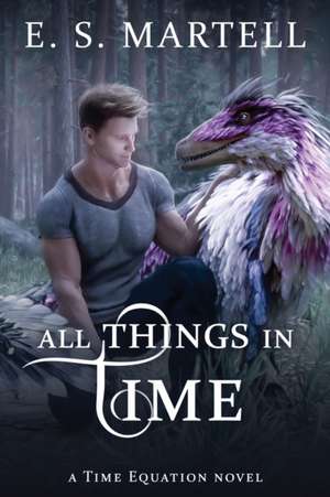 All Things in Time de Eric S Martell