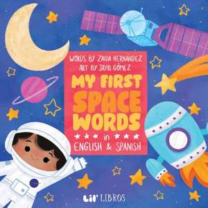 My First Space Words in English and Spanish de Zaida Hernández