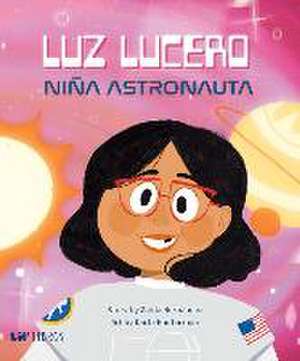 Luz Lucero, Niña Astronauta de Zaida Hernández