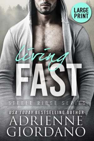 Living Fast (Large Print Edition) de Adrienne Giordano