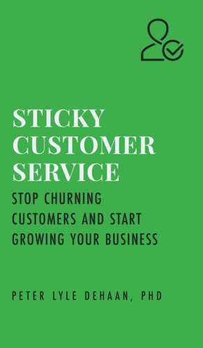 Sticky Customer Service de Peter Lyle DeHaan