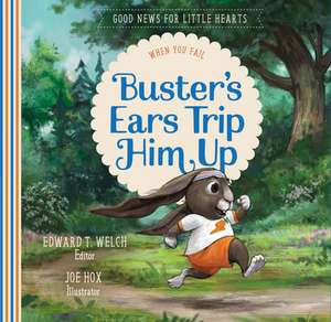 Buster's Ears Trip Him Up de Edward T Welch