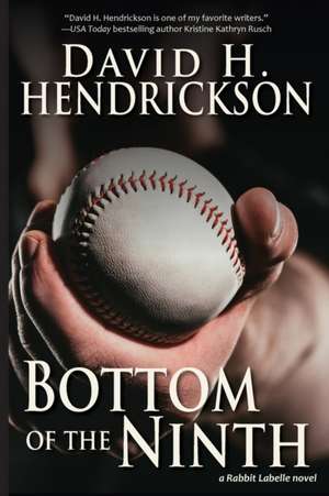 Bottom of the Ninth de David H Hendrickson