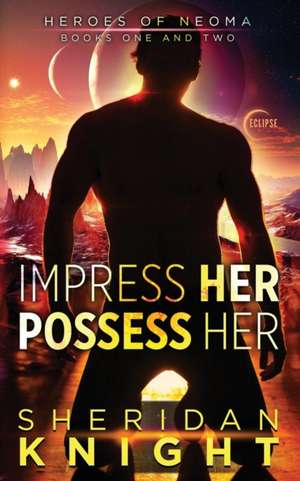 Impress Her, Possess Her de Sheridan Knight