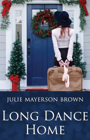 Long Dance Home de Julie Mayerson Brown