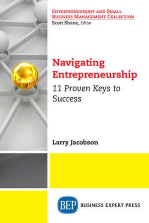 Navigating Entrepreneurship de Larry Jacobson