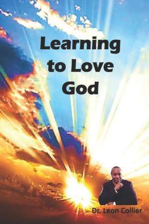 Learning to love God de Leon Collier