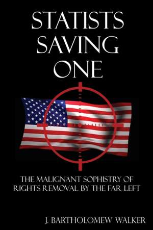 Statists Saving One de J. Bartholomew Walker