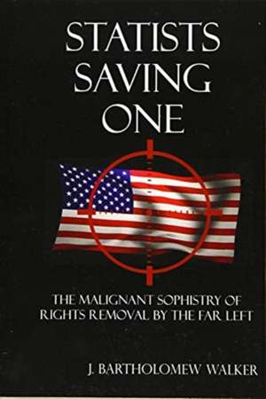 Statists Saving One de J. Bartholomew Walker