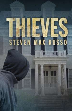 Thieves de Steven Max Russo