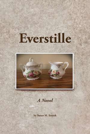 Everstille, A Novel de Susan Szurek