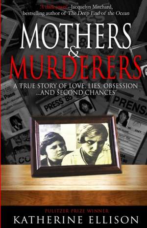 Mothers And Murderers de Katherine Ellison