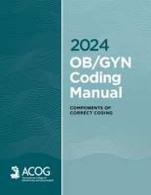 2024 Ob/GYN Coding Manual de American College of Obstetricians and Gynecologists Acog