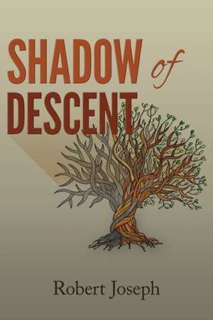 Shadow of Descent de Robert Joseph