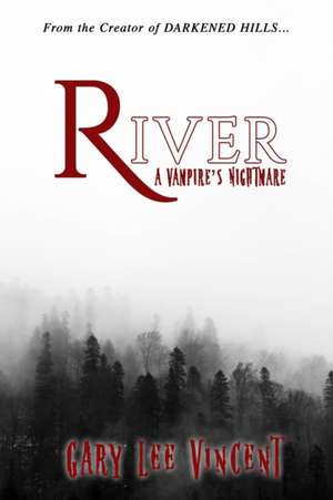 River: A Vampire's Nightmare de Gary Lee Vincent