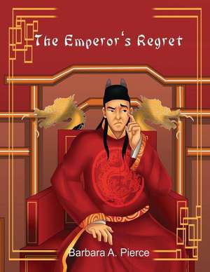 The Emperor's Regret de Barbara A. Pierce