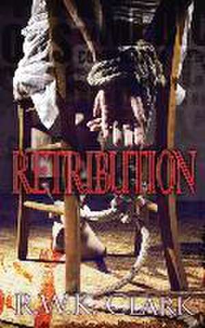 Retribution de R W K Clark