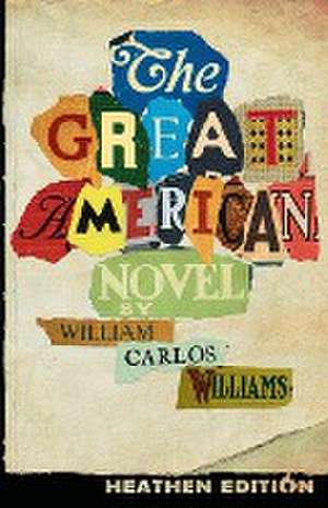 The Great American Novel (Heathen Edition) de William Carlos Williams