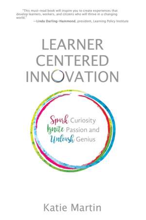 Learner-Centered Innovation de Katie Martin