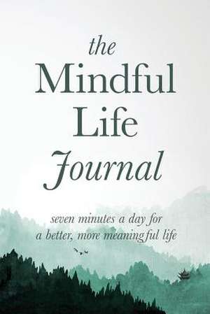 The Mindful Life Journal de Better Life Journals