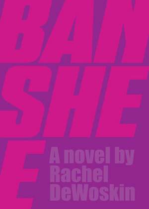 Banshee de Rachel Dewoskin