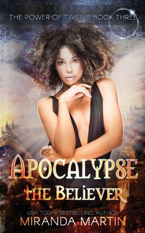 Apocalypse the Believer de Miranda Martin