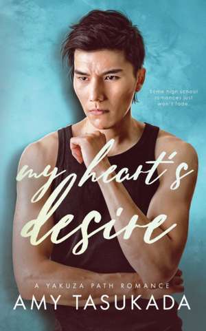 My Heart's Desire (A Yakuza Path Romance) de Amy Tasukada